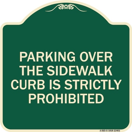 Signmission Parking Over Sidewalk Curb Is Strictly Prohibited Heavy-Gauge Aluminum Sign, 18" x 18", G-1818-23403 A-DES-G-1818-23403